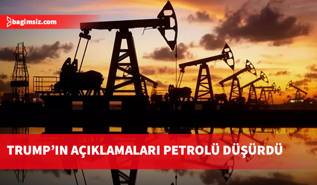 Trump’tan İran açıklaması sonrası petrol fiyatlarında düşüş