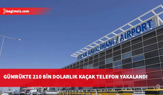 Gümrükte 210 bin dolarlık kaçak telefon yakalandı: Ürünlere el konuldu