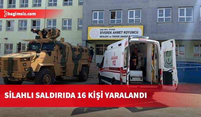 Şanlıurfa'daki lisede silahlı saldırı