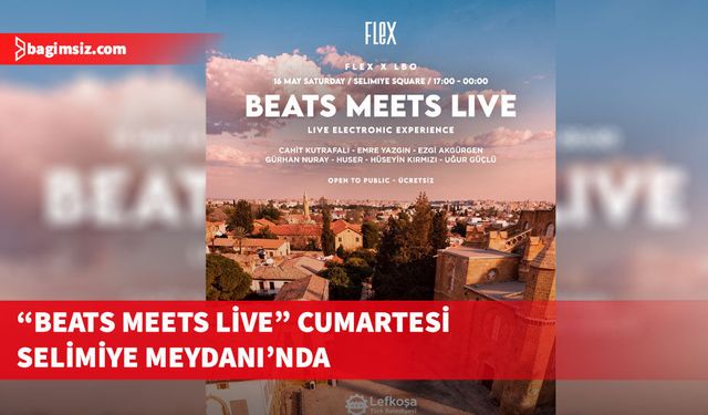 “Beats Meets Live” cumartesi yeniden Selimiye Meydanı’nda