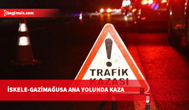 İskele-Gazimağusa ana yolunda kaza: Biri bebek, toplam 5 yaralı