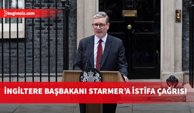 Milletvekili ve bakanlar İngiltere Başbakanı Starmer'ı istifaya çağırdı...