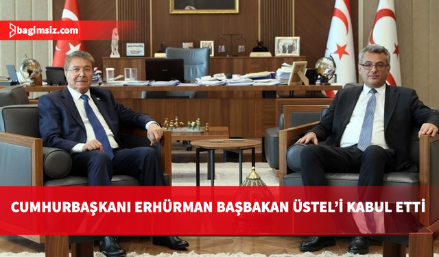 Cumhurbaşkanı Erhürman, Başbakan Üstel’i kabul etti: Güncel konular ele alındı