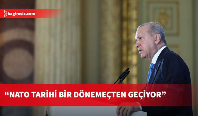 Cumhurbaşkanı Erdoğan'dan NATO açıklaması