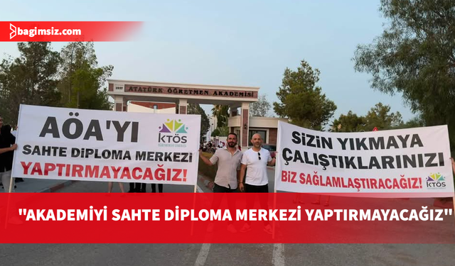 KTÖS: AÖA'yı sahte diploma merkezine dönüştürmenize izin vermeyeceğiz