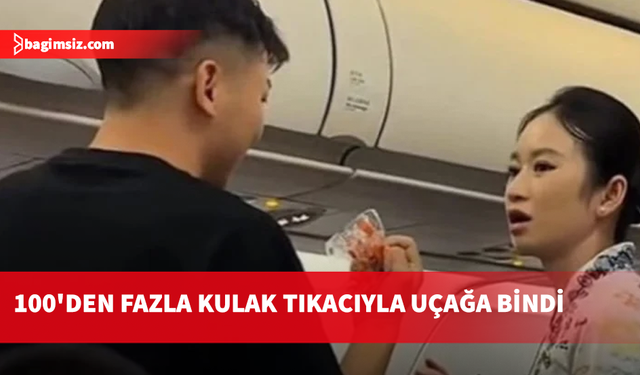 Çinli baba, ağlayan bebeği için uçakta yolculara kulak tıkacı dağıttı