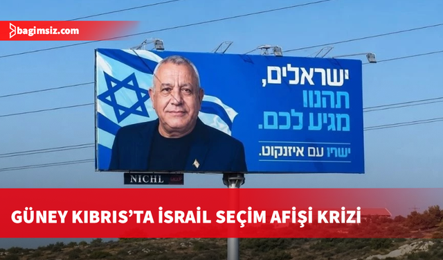 Güney Kıbrıs'ta İsrailli siyasetçinin seçim afişi tartışma yarattı