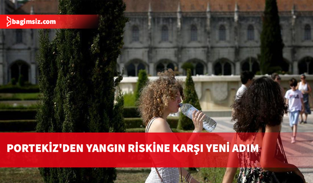 Portekiz Orman Yangını Riski Nedeniyle AB Sivil Koruma Mekanizması'nı Devreye Soktu