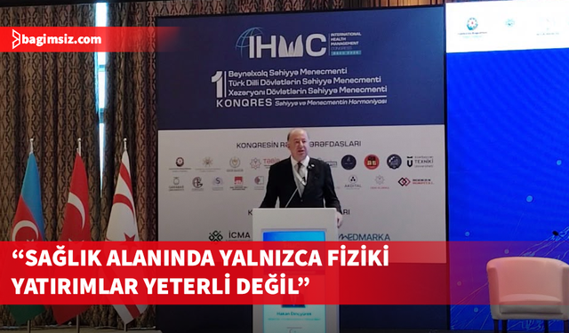 Dinçyürek Bakü’de sağlık yönetiminin önemine dikkat çekti