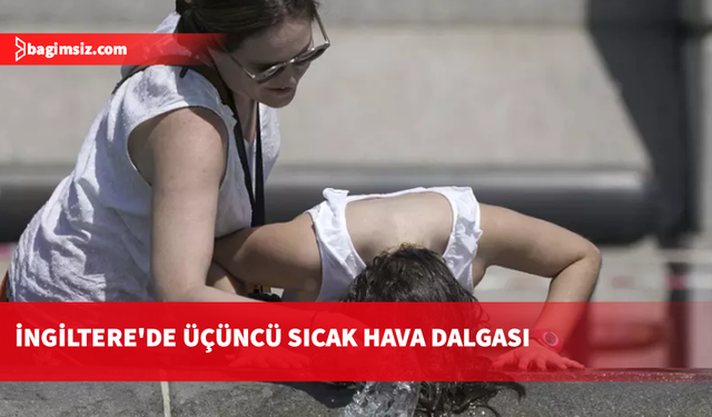 İngiltere'de bu hafta yılın üçüncü sıcak hava dalgası bekleniyor