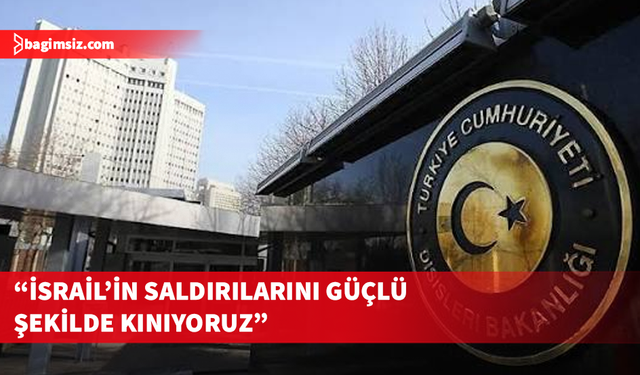 Türkiye Dışişleri’nden İsrail'in Suriye'deki askeri havaalanına saldırılarına tepki