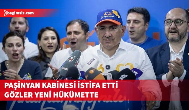 Ermenistan Başbakanı Paşinyan’ın istifasının ardından yeni hükümet kurulacak