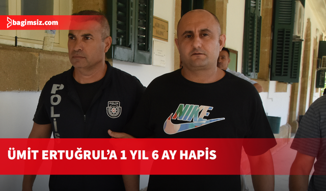 Üvey kız kardeşine şiddet uygulayan Ümit Ertuğrul 1 yıl 6 ay hapse mahkum edildi