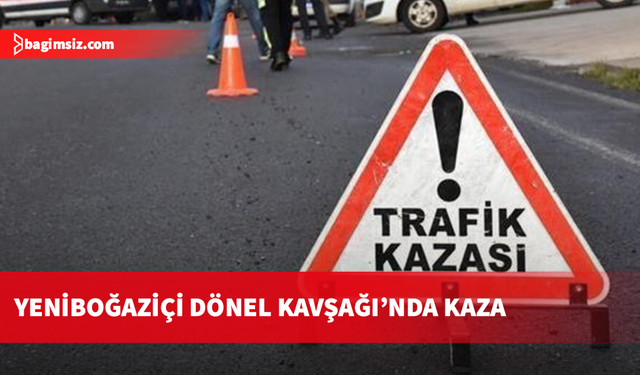 Yeniboğaziçi kavşağındaki kazada Orhan Güney yaralandı