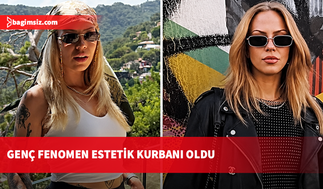 Sosyal medya fenomeni estetik işlem sırasında hayatını kaybetti