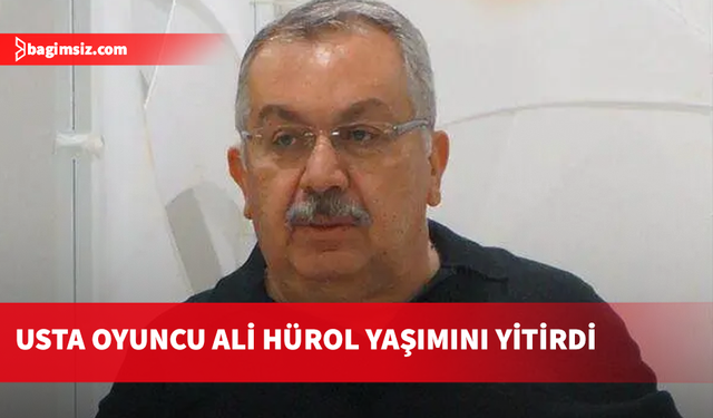 Usta tiyatro oyuncusu Ali Hürol hayatını kaybetti