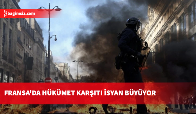 Fransa’da hayat pahalılığı protestoları ülke geneline yayıldı