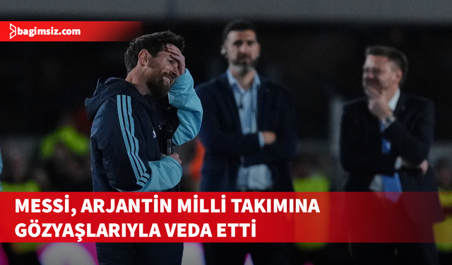 Tarihin en iyisi Lionel Messi, Arjantin milli takımına gözyaşlarıyla veda etti