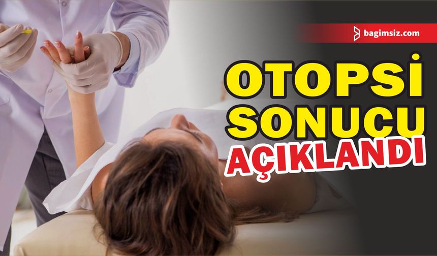 Aysel Virdanen’in ölüm sebebi kalp damar hastalığı