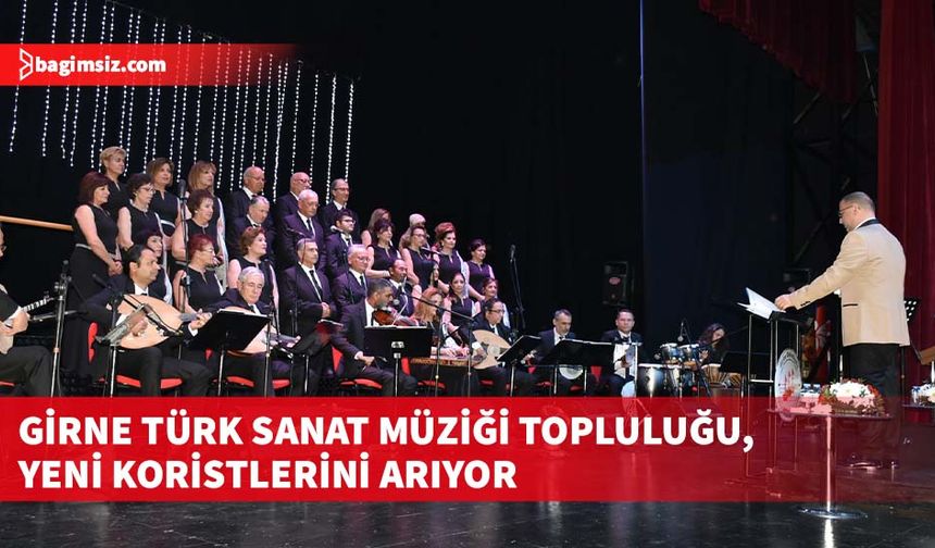 Girne Türk Sanat Müziği Topluluğu, yeni koristlerini arıyor