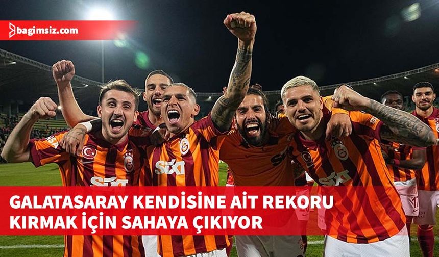 Galatasaray kendisine ait rekoru kırmak için sahaya çıkıyor