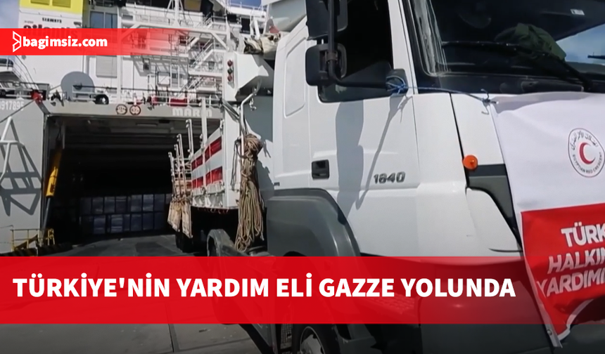 Türkiye'nin yardım eli Gazze yolunda: Tırlar 12 ton malzeme taşıyor