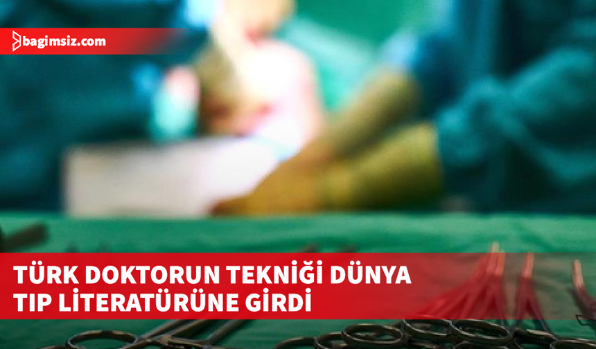 Türk doktorun “Fındık tekniği” yöntemi dünya tıp literatürüne girdi