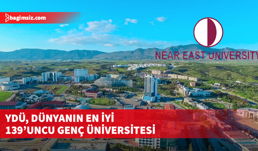 Yakın Doğu Üniversitesi, 'Genç Üniversite' sıralamasında dünyada 139. oldu