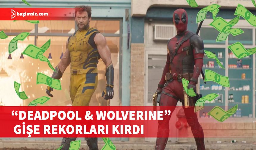 'Deadpool & Wolverine' ilk haftasında rekor kırdı...