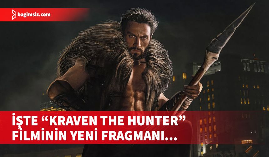 Aaron Taylor-Johnson'lı "Kraven the Hunter"dan yeni fragman geldi...