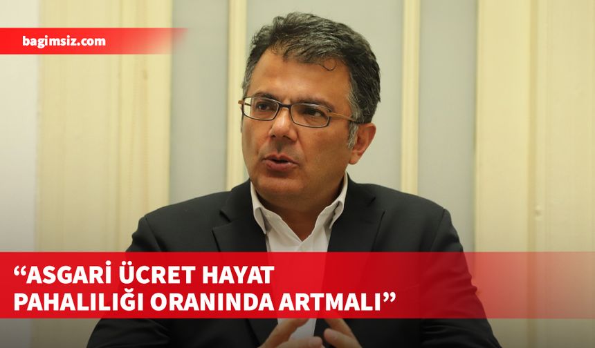 Akansoy: Enflasyonu sadece asgari ücrete bağlamak dar ve tek yanlı bir bakıştır...