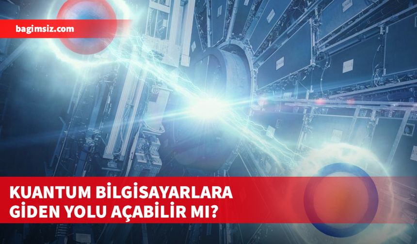 En ağır atomaltı parçacıkta kuantum dolaşıklığı görüldü...