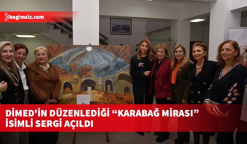 DİMED'in düzenlediği “Karabağ Mirası” isimli sergi açıldı