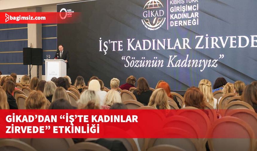 GİKAD’dan “İş’te Kadınlar Zirvede” etkinliği