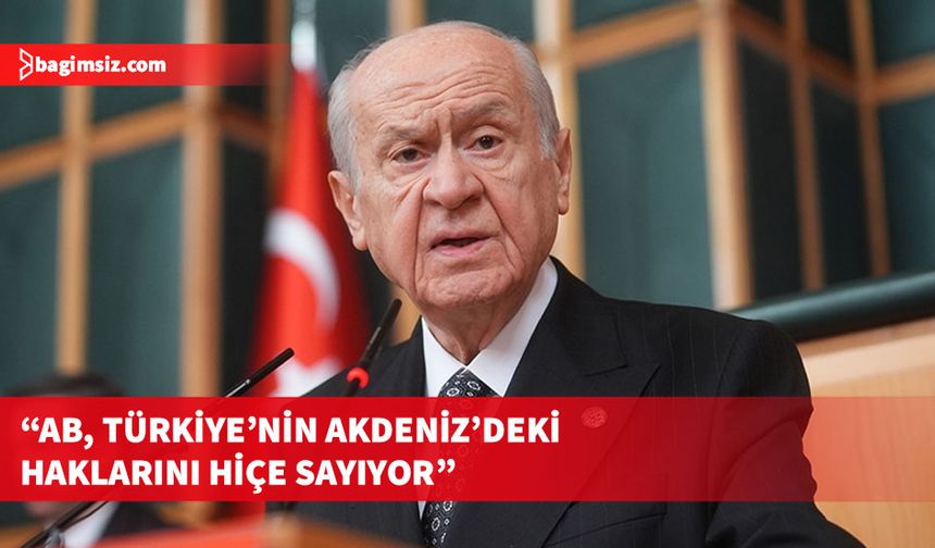 Bahçeli: AB'nin Güney Kıbrıs’ın tezlerine alet olması barışa tahammülsüzlüktür