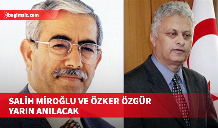 Salih Miroğlu ve Özker Özgür yarın anılacak