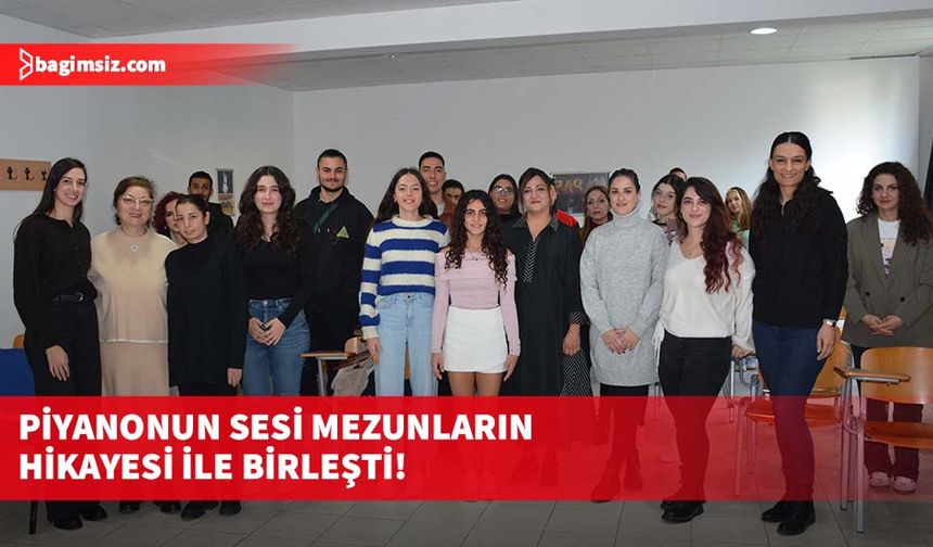 Piyanonun Sesi Mezunların Hikayesi ile Birleşti!