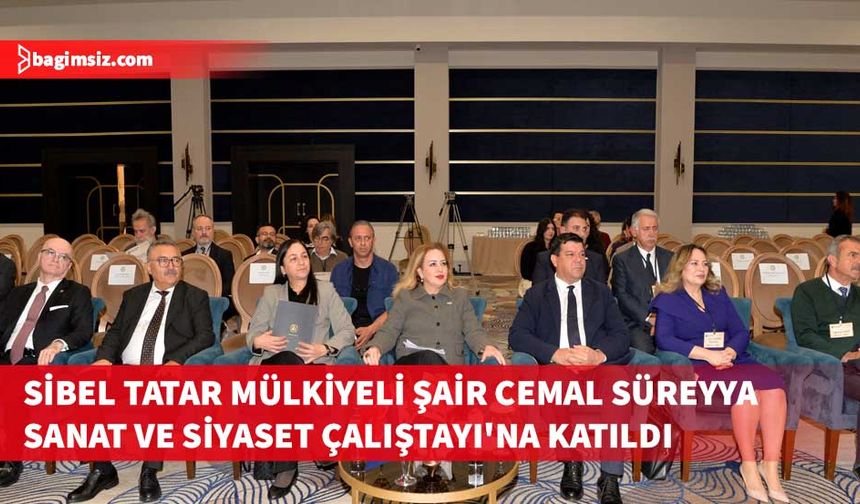 Sibel Tatar, "Mülkiyeli Şair Cemal Süreyya Sanat ve Siyaset Çalıştayı"nın açılışında konuştu