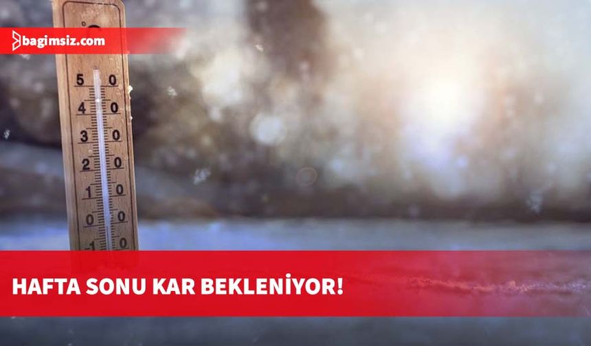 Soğuk hava etkili olacak, sıcaklık 8 dereceye düşecek...