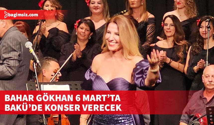 Sanatçı Bahar Gökhan, Bakü’de ilk solo konserini verecek