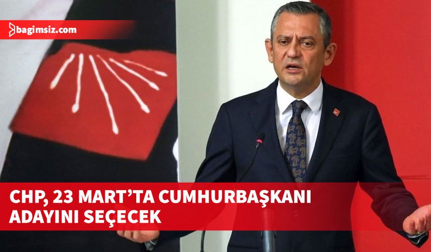 Cumhuriyet Halk Partisi'nde ön seçim 23 Mart'ta