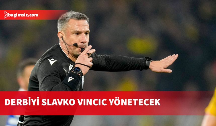 Galatasaray-Fenerbahçe derbisinin hakemi Slavko Vincic