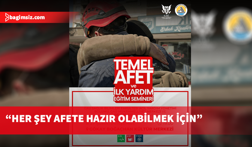 GAÜ ve LAÇ Belediyesi, "Temel Afet Ve Ilk Yardım Eğitim Semineri" gerçekleştiriyor