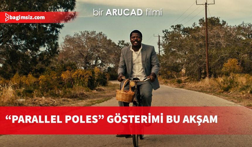 ARUCAD yapımı “Parallel Poles” Lefkoşa’da izleyiciyle buluşuyor