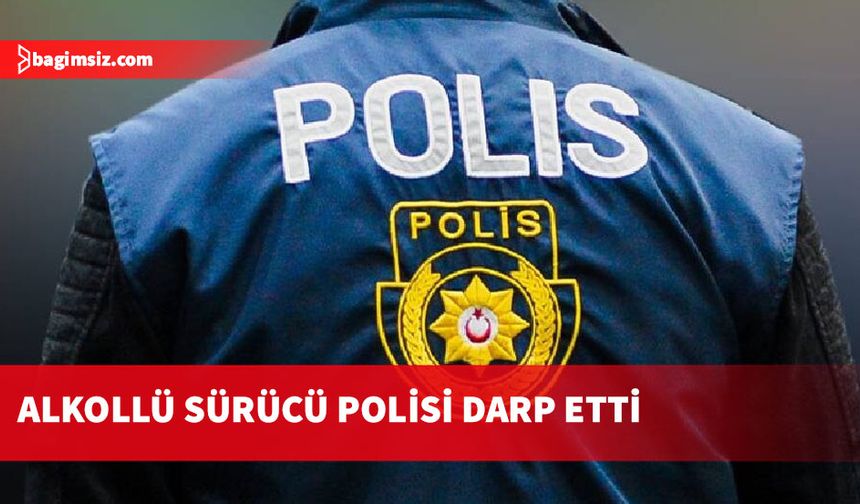 Görevli polislere bağıran ve küfreden kişi tutuklandı