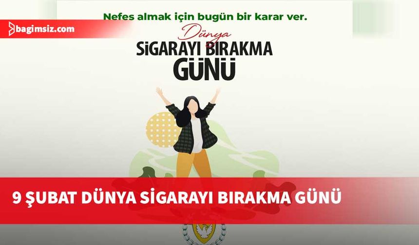 Sağlık Bakanlığı’ndan Dünya Sigarayı Bırakma Günü mesajı: “Sevdiklerinize değil, tütün ve tütün ürünlerine veda edin”