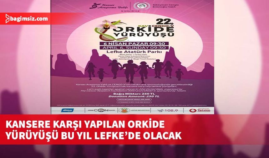 Kansere karşı yapılan orkide yürüyüşü bu yıl Lefke’de olacak