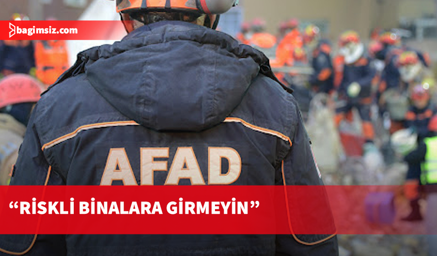 Marmara'daki deprem sonrası AFAD'tan vatandaşlara uyarı