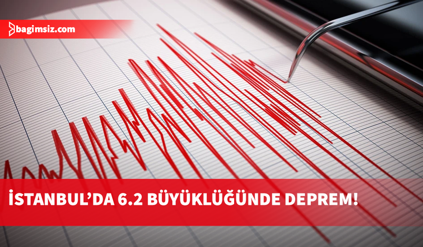 İstanbul beşik gibi sallandı: 6,2 büyüklüğünde deprem!