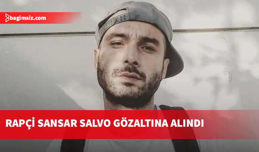 Babasına şiddet uygulayan “Sansar Salvo” gözaltına alındı
